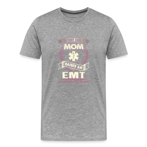 The best kind of MOM Is Raises an EMT - Men's Premium T-Shirt