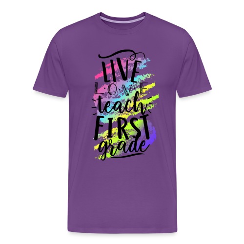 Live Love Teach 1st Grade Teacher T-shirts - Men's Premium T-Shirt