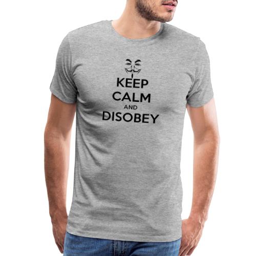 Anonymous Keep Calm And Disobey Thick - Men's Premium T-Shirt