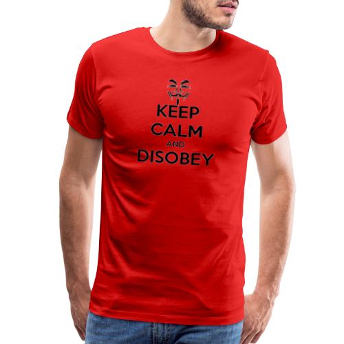 Anonymous Keep Calm And Disobey Thick - Men's Premium T-Shirt