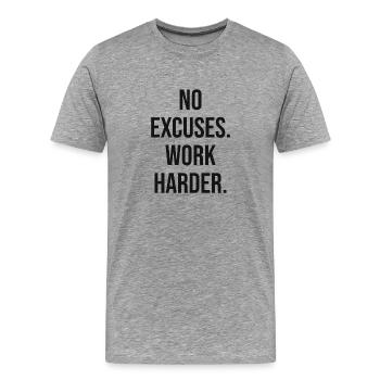 no excuses work harder BLACK - Men's Premium T-Shirt - heather gray - Front - Liam (192cm)