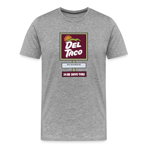 Del Taco Come on - Men's Premium T-Shirt
