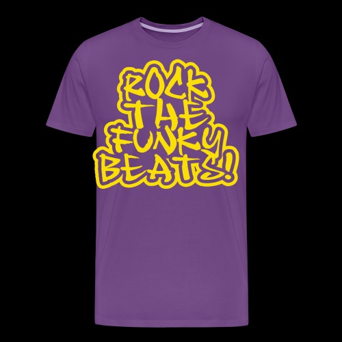 Rock The Funky Beats! - Men's Premium T-Shirt