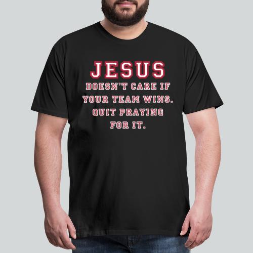 Jesus: Not a Sports Fan - Men's Premium T-Shirt