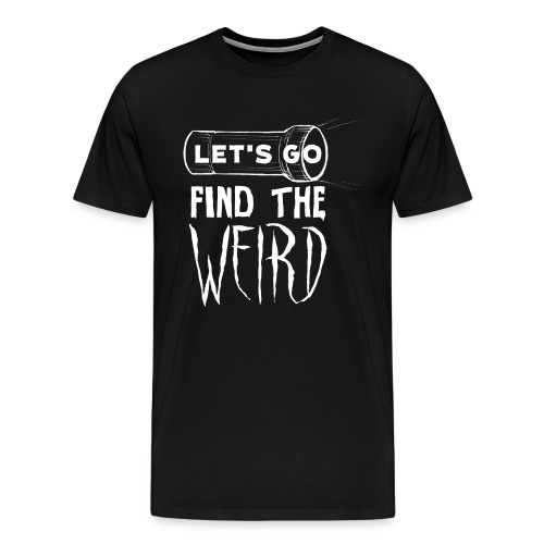 letsgofindtheweird - Men's Premium T-Shirt