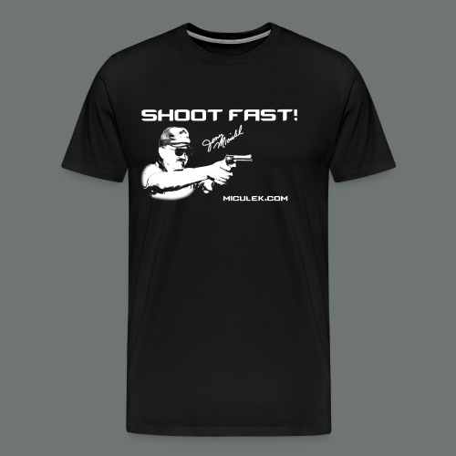 shootfastshirtnew png - Men's Premium T-Shirt