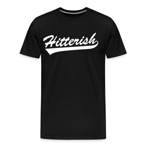 Hitterish - Men's Premium T-Shirt