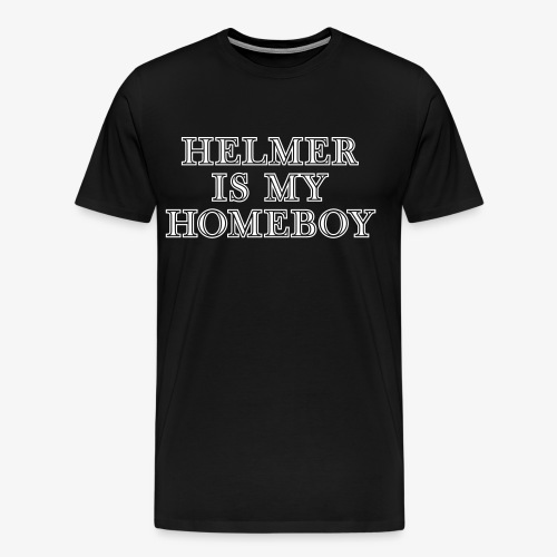 Helmer Is My Homeboy - Men's Premium T-Shirt