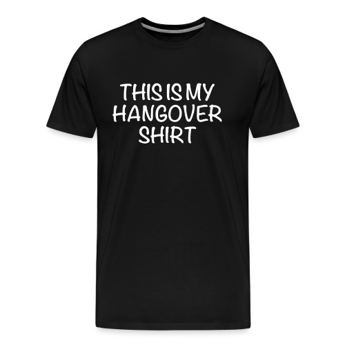 This Is My Hangover Shirt - Men's Premium T-Shirt