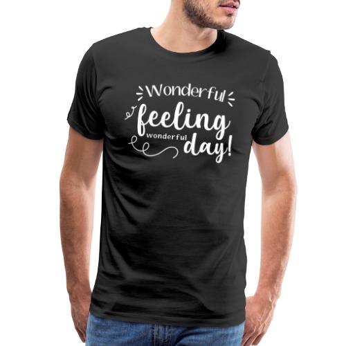 Feel Wonderful! (White) - Men's Premium T-Shirt