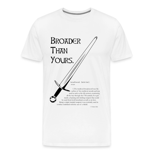 Broader Than Yours - Men's Premium T-Shirt