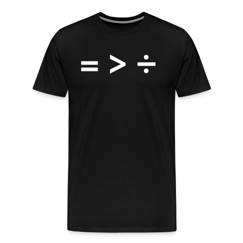 Equality Is Greater Than Division Math Symbols - Men's Premium T-Shirt