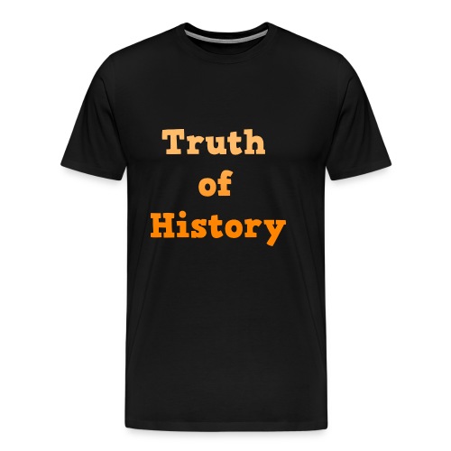 Truth of History - Men's Premium T-Shirt