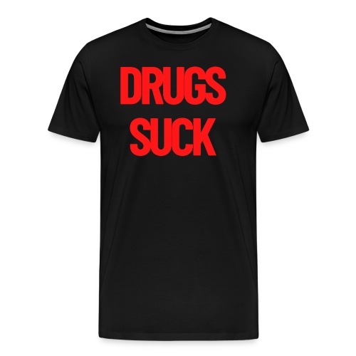 DRUGS SUCK - Men's Premium T-Shirt