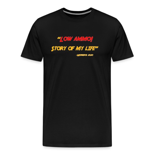 Low ammo - Men's Premium T-Shirt