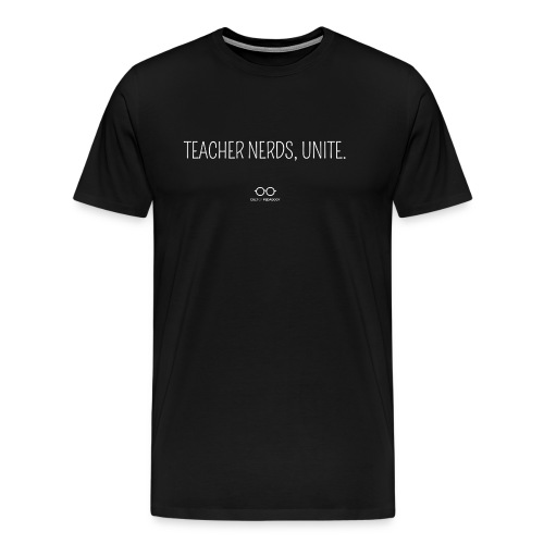 Teacher Nerds, Unite. (white text) - Men's Premium T-Shirt