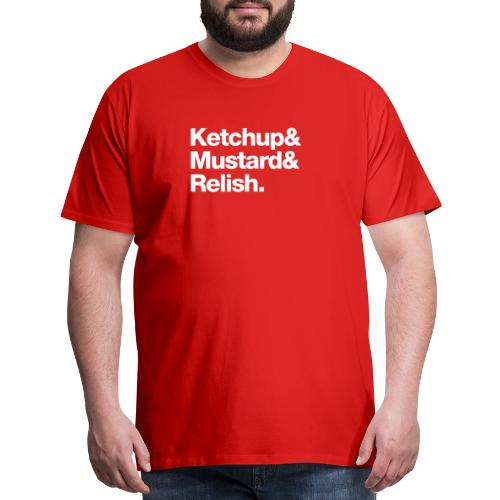 Ketchup & Mustard & Relish. (white text) - Men's Premium T-Shirt