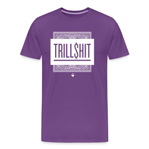 Trill Shit - Men's Premium T-Shirt