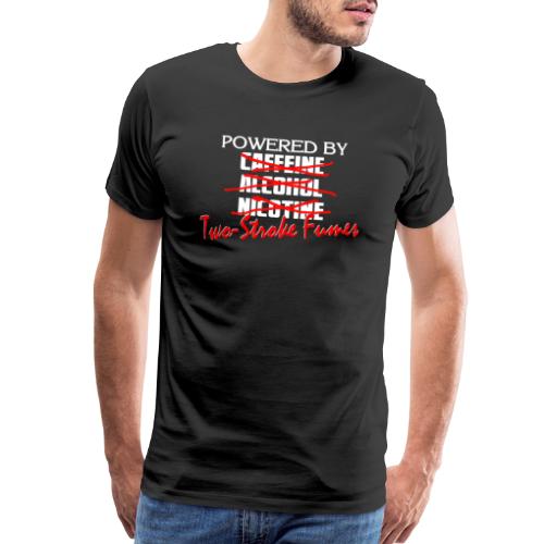 Powered By Two Stroke Fumes - Men's Premium T-Shirt