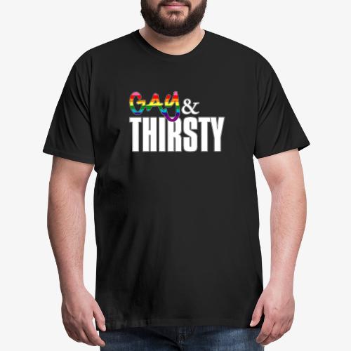Gay and Thirsty LGBTQ Pride Flag - Men's Premium T-Shirt