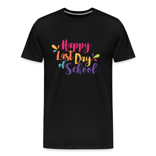Happy Last Day of School Colorful Teacher T-Shirts - Men's Premium T-Shirt