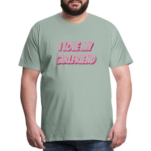 I Love My Girlfriend T-Shirt - Customizable - Men's Premium T-Shirt