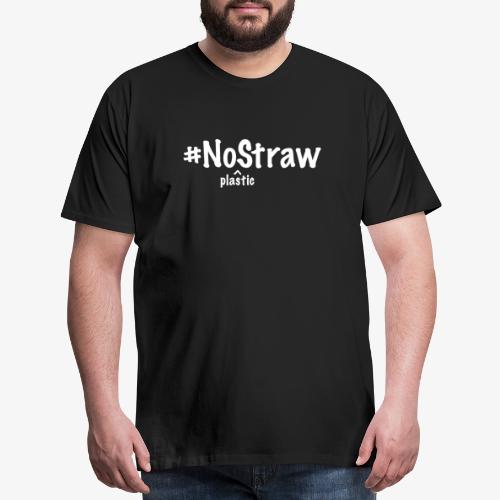 No plastic straw - Men's Premium T-Shirt