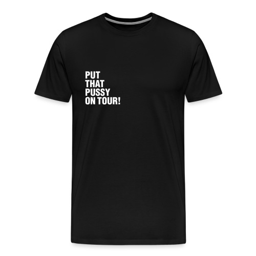 Pssy - Men's Premium T-Shirt