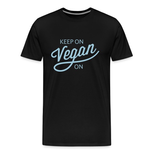Keep On Vegan On - Men's Premium T-Shirt