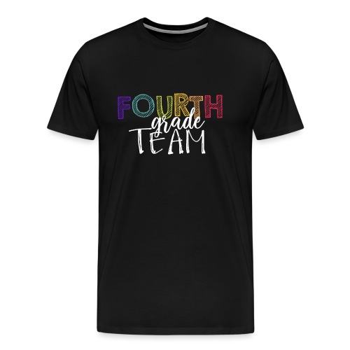 Fourth Grade Team Grade Level Team Teacher T-Shirt - Men's Premium T-Shirt