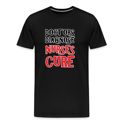 doctors-diagnose-nurses-c - Men's Premium T-Shirt