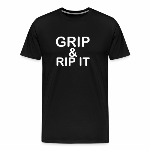 Grip Rip It - Men's Premium T-Shirt