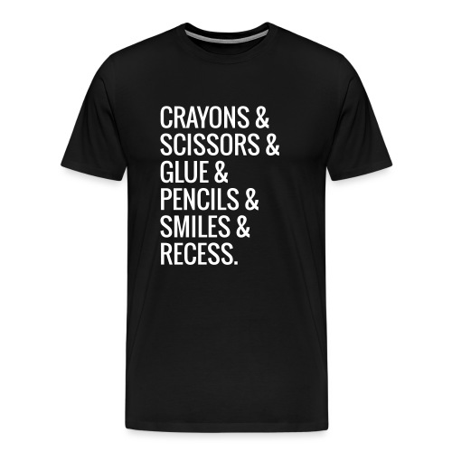 Crayons Scissors Glue Pencils Smile Recess Teacher - Men's Premium T-Shirt