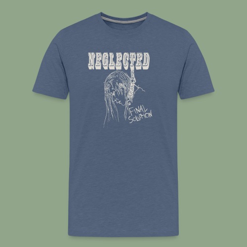 Neglected-Shirt-1200 - Men's Premium T-Shirt
