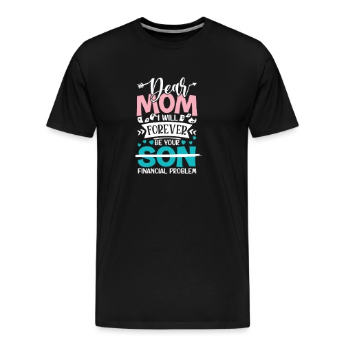Dear mom son - Men's Premium T-Shirt