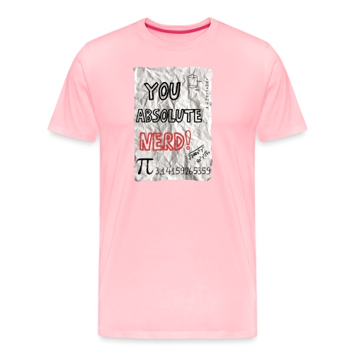 You Absolute Nerd - Men's Premium T-Shirt
