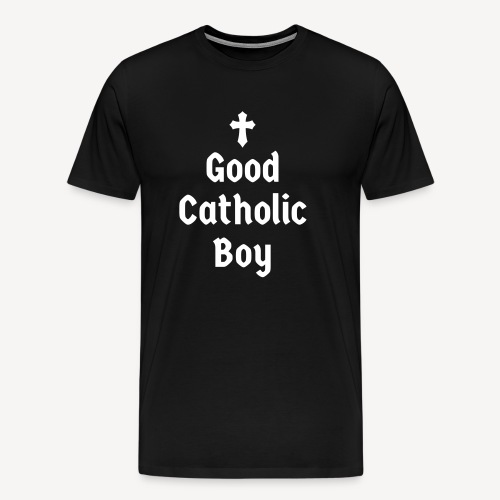 GOOD CATHOLIC BOY - Men's Premium T-Shirt