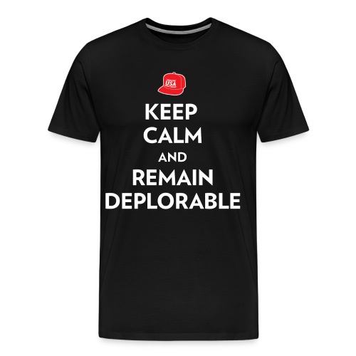 Keep Calm and Remain Deplorable - Men's Premium T-Shirt