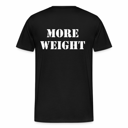 “More weight” Quote by Giles Corey in 1692. - Men's Premium T-Shirt