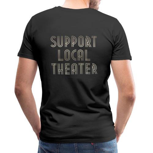 Support Local Theatre Swag - Men's Premium T-Shirt