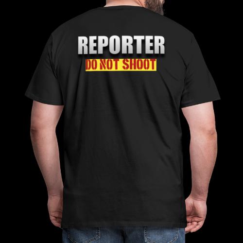 REPORTER. DO NOT SHOOT. - Men's Premium T-Shirt