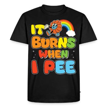 Funny Saying "It Burns When I Pee"! Sarcastic, - Men's Premium T-Shirt - black - Front - Nico (187cm)
