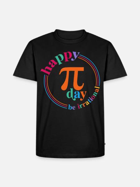 Pi Day Be Irrational - Men's Premium T-Shirt - black