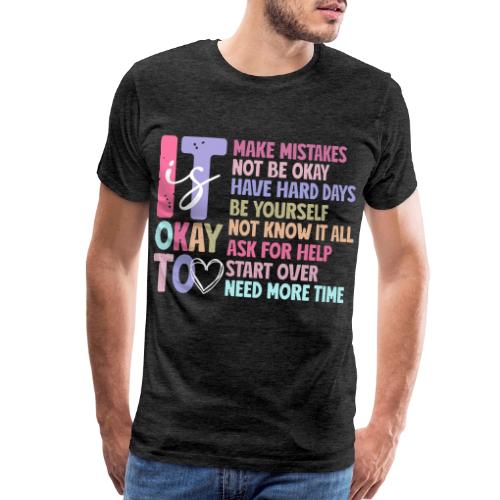Harmony Collection - It s Okay To Make Mistakes - Men's Premium T-Shirt