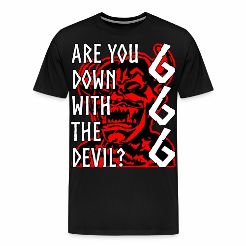 Are You Down With The Devil 666 Devil Gift Ideas - Men's Premium T-Shirt
