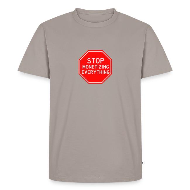 STOP MONETIZING EVERYTHING