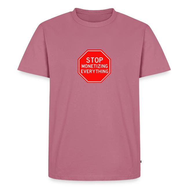 STOP MONETIZING EVERYTHING