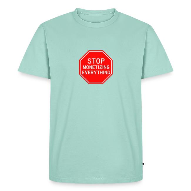 STOP MONETIZING EVERYTHING