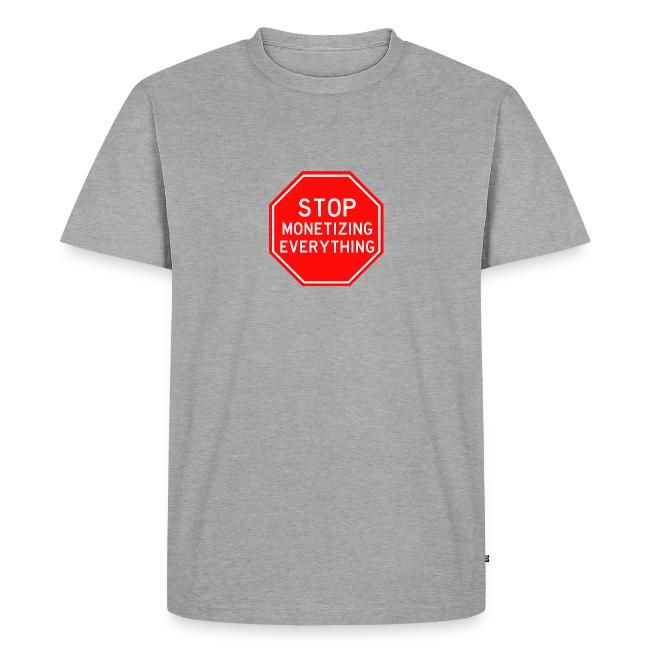 STOP MONETIZING EVERYTHING