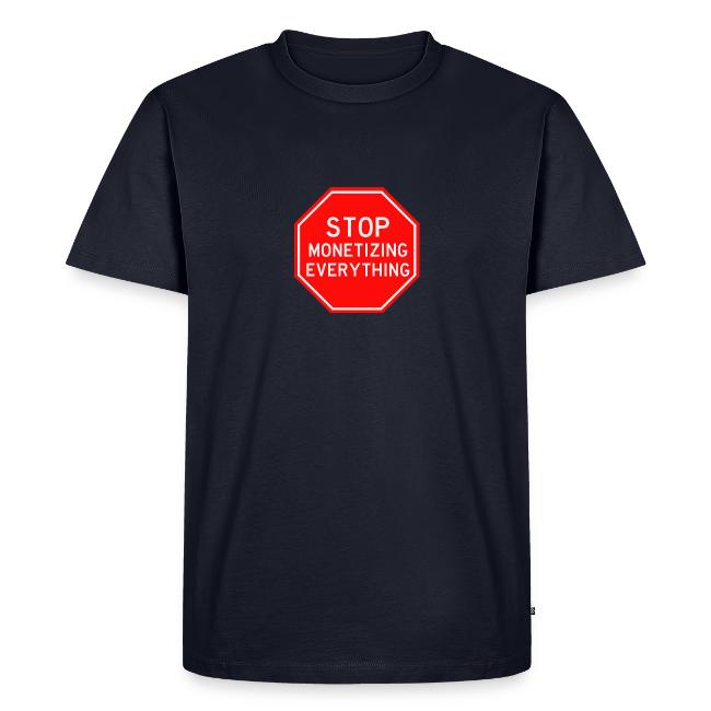 STOP MONETIZING EVERYTHING